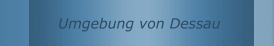 Umgebung von Dessau